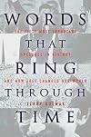 Words that Ring Through Time: The Fifty Most Important Speeches in History and How they Changed Our World