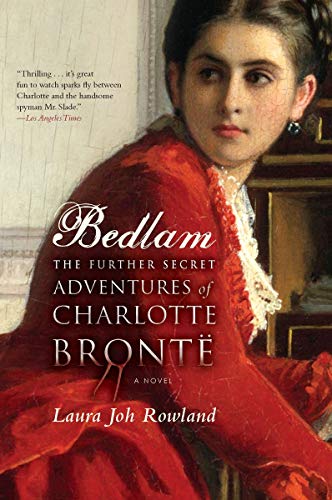 Bedlam: The Further Secret Adventures of Charlotte Brontë book cover