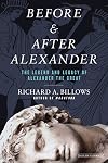 Before and After Alexander: The Legend and Legacy of Alexander the Great