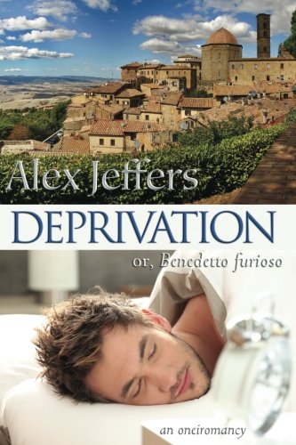 Deprivation; or, Benedetto furioso: An Oneiromancy