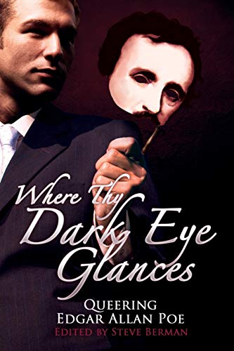 Where Thy Dark Eye Glances: Queering Edgar Allan Poe book cover