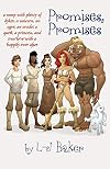 Promises, Promises: A Romp with Plenty of Dykes, a Unicorn, an Ogre, an Oracle, a Quest, a Princess, and True Love with a Happily Ever After