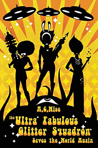 The Ultra Fabulous Glitter Squadron Saves the World Again book cover