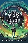 The Burning Day and Other Strange Stories