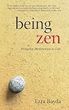 Being Zen Bringing Meditation To Life