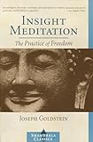 Insight Meditation A Psychology Of Freedom