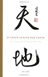 Between Heaven and Earth: A History of Chinese Writing