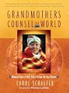 Grandmothers Counsel the World: Women Elders Offer Their Vision for Our Planet