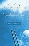 Climbing Jacob's Ladder: One Man's Journey to Rediscover a Jewish Spiritual Tradition