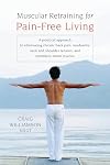 Muscular Retraining for Pain-Free Living