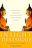Insight Dialogue The Interpersonal Path To Freedom