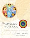 The Mandala Workbook: A Creative Guide for Self-Exploration, Balance, and Well-Being