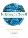 Knitting for Good!: A Guide to Creating Personal, Social, and Political Change Stitch by Stitch