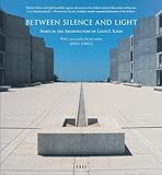 Between Silence and Light: Spirit in the Architecture of Louis I. Kahn
