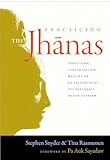 Practicing The Jhanas Traditional Concentration Meditation As Presented By The Venerable Pa Auk Sayadaw