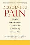 Dissolving Pain: Simple Brain-Training Exercises for Overcoming Chronic Pain