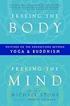Freeing the Body, Freeing the Mind: Writings on the Connections between Yoga and Buddhism