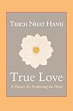 True Love A Practice For Awakening The Heart