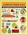 The Down and Dirty Guide to Camping with Kids: How to Plan Memorable Family Adventures and Connect Kids to Nature