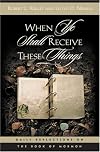 When Ye Shall Receive These Things: Daily Reflections on the Book of Mormon