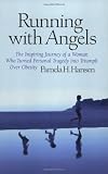 Running With Angels: The Inspiring Journey of a Woman Who Turned Personal Tragedy into Triumph Over Obesity
