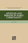 Apostles And Bishops In Early Christianity (Hugh Nibley Works)