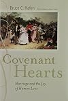 Covenant Hearts: Marriage and the Joy of Human Love