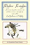 Khyber Knights: An Account of Perilous Adventure and Forbidden Romance in the Depths of Mystic Asia