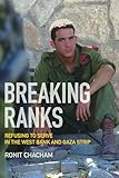 Breaking Ranks Refusing To Serve In The West Bank And Gaza Strip