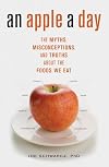 An Apple A Day: The Myths, Misconceptions, and Truths About the Foods We Eat