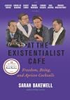 At the Existentialist Caf&eacute;: Freedom, Being, and Apricot Cocktails