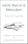 How Much Is Enough? Money and the Good Life