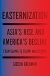 Easternisation: War and Peace in the Asian Century