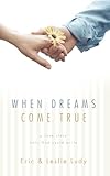 When Dreams Come True A Love Story Only God Could Write