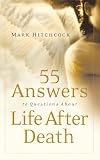 55 Answers to Questions about Life After Death