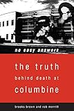 No Easy Answers The Truth Behind Death At Columbine