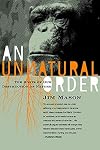 An Unnatural Order: Roots of Our Destruction of Nature