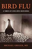 Bird Flu A Virus Of Our Own Hatching