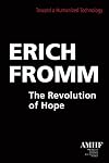 The Revolution of Hope: Toward a Humanized Technology