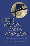 High Moon Over the Amazon: My Quest to Understand the Monkeys of the Night