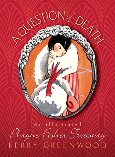 A Question of Death: An Illustrated Phryne Fisher Treasury book cover