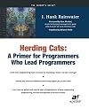Herding Cats: A Primer for Programmers Who Lead Programmers