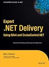 Expert .NET Delivery Using NAnt and CruiseControl.NET