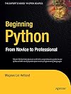 Beginning Python: From Novice to Professional