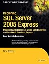 Beginning SQL Server 2005 Express Database Applications with Visual Basic Express and Visual Web Developer Express: From Novice to Professional