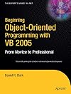 Beginning Object-Oriented Programming with VB 2005: From Novice to Professional