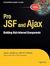 Pro JSF and Ajax: Building Rich Internet Components