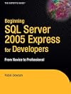 Beginning SQL Server 2005 Express for Developers: From Novice to Professional