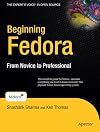 Beginning Fedora: From Novice to Professional