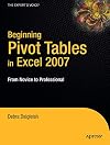 Beginning PivotTables in Excel 2007: From Novice to Professional (Expert's Voice)